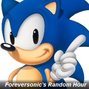 Foreversonic's Random Hour