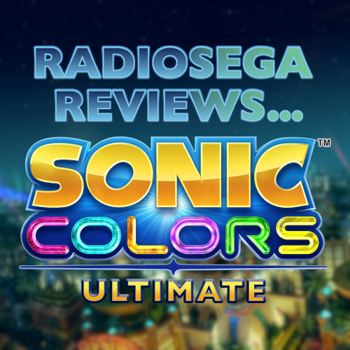 Sonic Colours: Ultimate Review